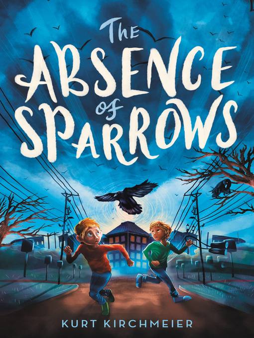 Title details for The Absence of Sparrows by Kurt Kirchmeier - Available